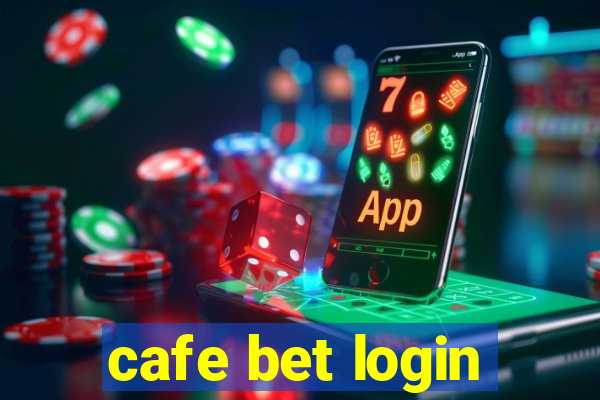 cafe bet login